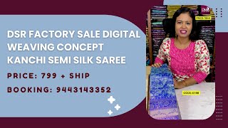 factory saleDigital weaving Kanchi semi silk saree  799  Booking 9443143352  wwwdsrsareescom [upl. by Dymoke]