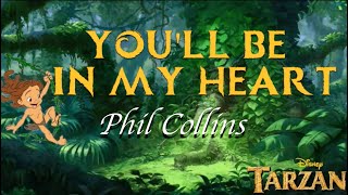 YOULL BE IN MY HEART Lyrics  Phil Collins [upl. by Yetsirhc]