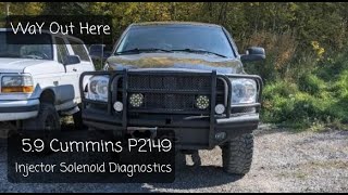 59 Cummins P2149 Injector Solenoid Diagnostics  WaY Out Here [upl. by Sacha]