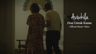 Aviwkila  Doa Untuk Kamu Official Music Video [upl. by Laius510]