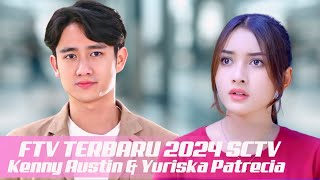 FTV TERBARU SCTV 2024 BIKIN BAPER  KENNY AUSTIN DAN YURISKA PATRECIA [upl. by Ahtinak886]