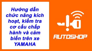 Video 188 Hướng dẫn kích hoạt kiểm tra cơ cấu chấp hành phân tích cảm biến xe Yamaha Janus 2018 [upl. by Otrebliw]