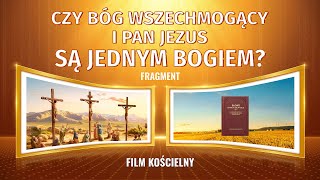 Film chrześcijański  Czy Bóg Wszechmogący i Pan Jezus są jednym Bogiem Fragment [upl. by Akilam]