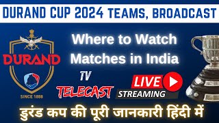 Durand Cup 2024 Live Stream  TV Telecast Channels  Teams  Final  Prize Money  FootballTube [upl. by Amity]