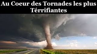 Documentaire  Au Coeur des Tornades les plus terrifiantes [upl. by Ydderf]