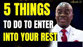 Bishop David Oyedepo  5 THINGS TO DO TO ENTER YOUR REST [upl. by Fonsie811]