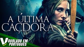 A ÚLTIMA CAÇADORA  FILME DE AÇÃO COMPLETO DUBLADO EM PORTUGUÊS [upl. by Onibag904]