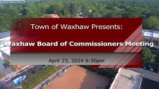 Waxhaws Board of Commissioners  Regular Meeting  April 23 2024  630PM [upl. by Brita]