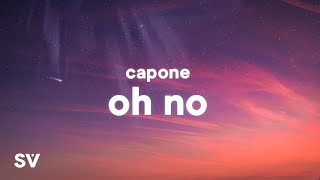 Capone  Oh No TikTok Remix Lyrics  Oh no oh no oh no no [upl. by Aun]