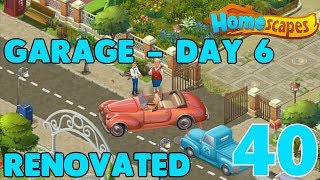 HOMESCAPES STORY WALKTHROUGH   GARAGE  DAY 6 RENOVATED  GAMEPLAY   iOS  Android  40 [upl. by Mar]