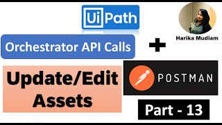 How to UpdateEdit Assets through Orchestrator API calls Via Postman  Part 13 [upl. by Aikahc]