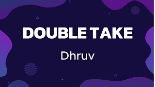 DOUBLE TAKE dhruv [upl. by Chrisse]