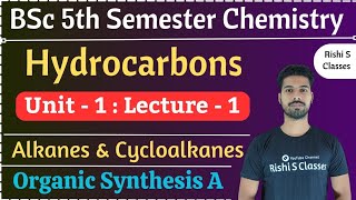 Bsc 5th semester chemistryUnit 1HydrocarbonsAlkanes and cycloalkanesOrganic synthesis AL1 [upl. by Odracir427]