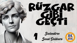 Rüzgar Gibi Geçti  Margaret Mitchell Sesli Kitap 1Parça Seval Delikara [upl. by Alliuqet17]