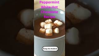 Peppermint White Hot Chocolate Recipe [upl. by Namzaj84]