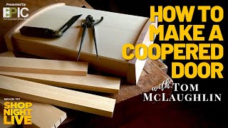 How to Make a Coopered Door with Tom McLaughlin [upl. by Glantz]