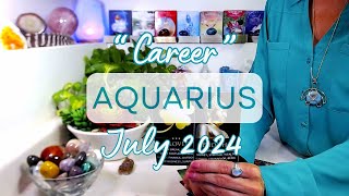 AQUARIUS quotCAREERquot July 2024 A Change In Consciousness  Take A Stand amp Watch Miracles Unfold [upl. by Yelrak]