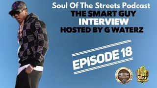 The Smart Guy Soul Of The Streets 0Interview Episode 18 [upl. by Burtis]