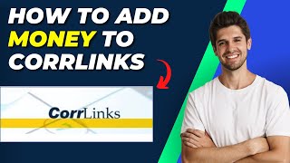 How To Add Money To CorrLinks Quick amp Easy Guide [upl. by Auqinahs828]