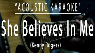 She believes in me  Kenny Rogers Acoustic karaoke [upl. by Bleier]