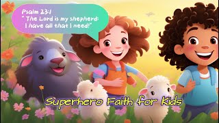 Superhero Faith for Kids  Animated Psalm 23 Adventure [upl. by Xineohp]