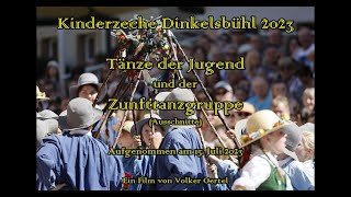 Kinderzeche Dinkelsbühl 2023 Tänze der Jugend Reigentänze und der Zunfttanzgruppe [upl. by Nonnad]