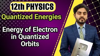 Energy of electron in quantized orbits class 12  Quantized energies class 11  kpk board  punjab [upl. by Acinorahs345]