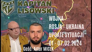 Wojna Rosja  Ukraina Update sytuacji z dn 0107022024 Gość Artur Micek Kapitan Lisowski [upl. by Hashim289]