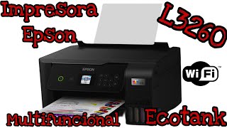 Impresora Epson ECOTANK L3260 multifuncional unboxing Review y pruebas de funcionamiento [upl. by Ecnadnak]