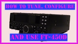 How to Operate and Use FT450 SSB CW and Other Features [upl. by Kingsly341]