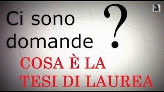 Come preparare la discussione della tesi di laurea 18  Cosa è la tesi di laurea [upl. by Adnohsat708]