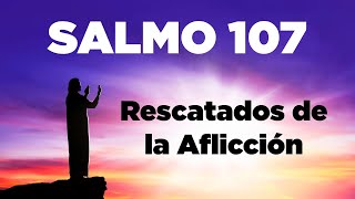 Salmo 107 Para Empezar el Día Dejando la Aflicción en las Manos de Dios [upl. by Erund806]