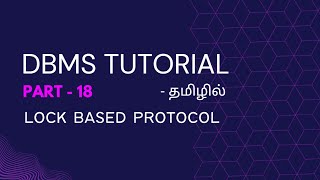 DBMS Part18  Lock Based Protocol amp Types Of Lock Based Protocols  In Tamil dbms [upl. by Zahavi145]