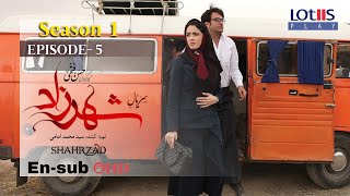 Shahrzad Series S1E05 English subtitle  سریال شهرزاد قسمت ۰۵  زیرنویس انگلیسی [upl. by Osmen769]