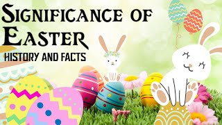 The History of Easter  Facts about Easter  Significance of Easter  Why do we celebrate Easter [upl. by Ruvolo]