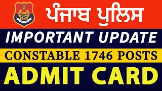 PUNJAB POLICE CONSTABLE  ADMIT CARD ਬਾਰੇ ਵਿਸ਼ੇਸ਼ ਜਾਣਕਾਰੀ 🚨 1746 Posts  Must watch Students 🙏 [upl. by Poore981]