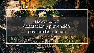 Programa 7  México ante el cambio climático [upl. by Pengelly868]