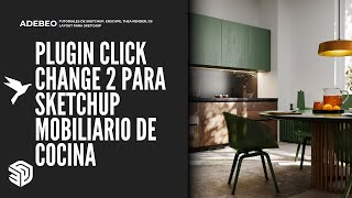 70 Tutorial Sketchup PLUGIN CLICK CHANGE 2 PARA SKETCHUP MOBILIARIO DE COCINA [upl. by Nylecyoj497]