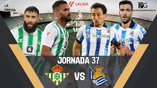 La PREVIA del REAL BETIS VS REAL SOCIEDAD  Pedro González [upl. by Sanborne]