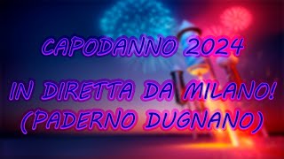 CAPODANNO 2024  In diretta da Milano Paderno Dugnano [upl. by Amaras]