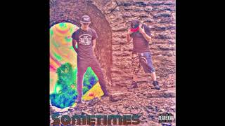 Aura Da Prophet  Sometimes feat Leo Dynasty Prod SPVCEMAN [upl. by Samalla]