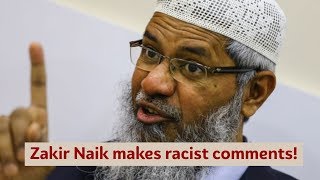 Zakir Naik Makes Racist Comments [upl. by Ancelin]