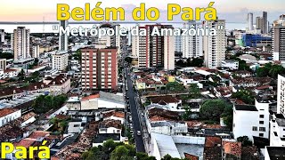 BELÃ‰M  PA CONHEÃ‡A CIDADE DE BELÃ‰M DO PARÃ A CAPITAL OS DADOS DO MUNICÃPIO 2021 [upl. by Annauqal]