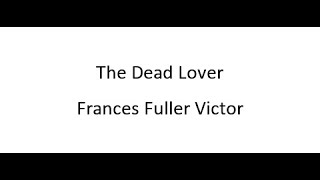 The Dead Lover  Frances Fuller Victor [upl. by Artenahs187]