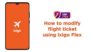 How to modify flight ticket using ixigo Flex  ixigo [upl. by Pearle]