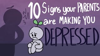 10 Signs Your Parents are Making You Depressed [upl. by Dinin578]