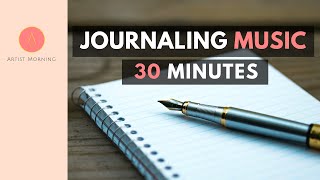 Journaling Music Playlist  30 Minutes of Peaceful  Inspiring Music [upl. by Olifoet]