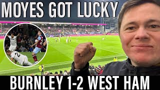 West Ham didn’t deserve win  Moyes gets lucky at Turf Moor  Burnley 12 West Ham [upl. by Arekahs286]