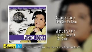 Mas Que Un Loco  Pastor Lopez Y Su Combo  Discos Fuentes [upl. by Oguh]