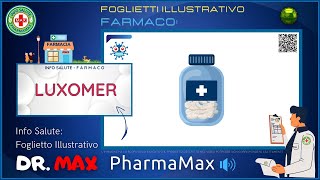 ❓ Cosè il 💊 Farmaco LUXOMER 🗺️ Foglietto Illustrativo Bugiardino 👔 ᗪᖇ ᗰᗩ᙭ [upl. by Dnartreb]